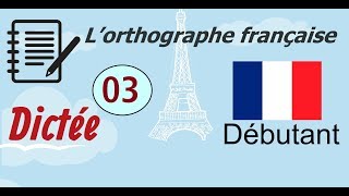 L’orthographe française  Dictée Débutant 03 [upl. by Einniw]