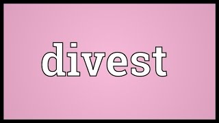 Divest Meaning [upl. by Tod]