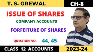 ISSUE OF SHARES COMPANY ACCOUNTS TSGrewal Ch 8 Que No44  45FORFEITURE OF SHARES CLASS 12 [upl. by Dennet]