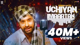 Babbu Maan  Uchiyan Imaartan  Full Audio Song  Latest Punjabi Songs Collections [upl. by Boggers]