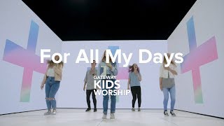 For All My Days  Dance Motion Video  Gateway Kids Worship [upl. by Enela]