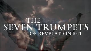 The Seven Trumpets of Revelation 811 [upl. by Enitselec]