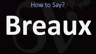 How to Pronounce Breaux CORRECTLY [upl. by Sahc]