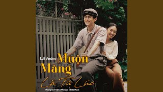 Muộn Màng Là Từ Lúc Lofi [upl. by Baalman4]