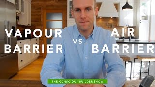 Air Barrier vs Vapour Barrier  Whats The Difference [upl. by Idonah]