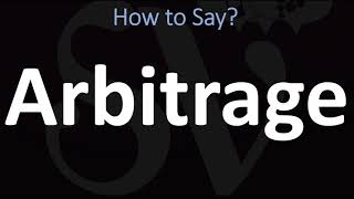 How to Pronounce Arbitrage CORRECTLY [upl. by Eanel]