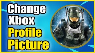 How to Change Profile Picture on Xbox using APP to any IMAGE Best Method [upl. by Smaj]