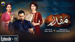 Muqaddar  Episode 11  English Subtitles  27th April 2020  HAR PAL GEO [upl. by Oremoh665]