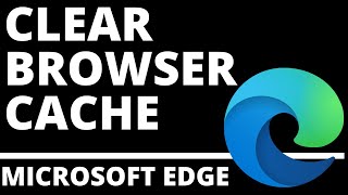 How to Clear Browser Cache in Microsoft Edge Browser  2021 [upl. by Eskill]