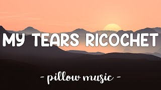 My Tears Ricochet  Taylor Swift Lyrics 🎵 [upl. by Clein]