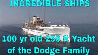 25878m USBuilt Dodge Family MegaYacht is 100 YearsOld and SteamDriven [upl. by Arinaj]