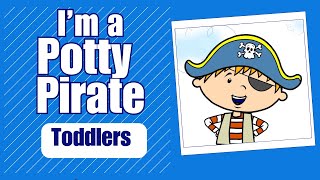 Im a Potty Pirate  Potty Training Video for Boys  Potty Power [upl. by Anaed942]