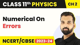 Class 11 Physics Chapter 2  Numerical On Errors  Units and Measurement [upl. by Josefa542]