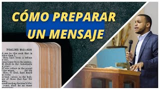 7 PASOS para preparar un MENSAJE BÍBLICO y PODEROSO [upl. by Penland]