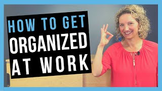 How to be Organized at Work WORK ORGANIZATION SKILLS YOU NEED [upl. by Akirdnuhs983]