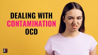 What is Contamination OCD How to help with contamination fears [upl. by Aneryc]