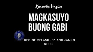 Magkasuyo Buong Gabi Karaoke  Regine Velasquez and Janno Gibbs [upl. by Blim]