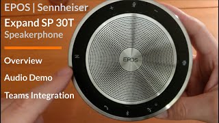 EPOS  Sennheiser Expand SP 30T Speakerphone  Overview Audio Comparison and Microsoft Teams Demo [upl. by Tamra]