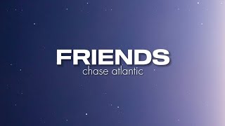 Friends  chase atlantic [upl. by Yebloc]