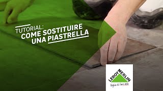 Tutorial come sostituire una piastrella  Leroy Merlin [upl. by Adler]