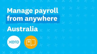 Manage payroll from anywhere  Australia  Xero [upl. by Connell]