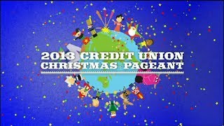 2013 Credit Union Christmas Pageant [upl. by Thackeray453]