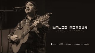 Orino Thramwaj  Walid Mimoun Official Audio [upl. by Adiana339]