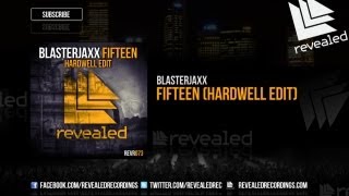 Blasterjaxx  Fifteen Hardwell Edit  OUT NOW [upl. by Eelyahs]