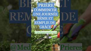 PRIÈRE 🙏 POUR COMMENCER UNE JOURNÉE BÉNIE ET REMPLIE DE GRÂCE PrièreDuMatin [upl. by Romain]