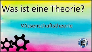 Wissenschaftstheorie  Methoden 1  Was ist eine Theorie [upl. by Sonitnatsnok]