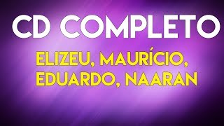 🔵 CD COMPLETO HINOS AVULSOS  MAURICIO DE ANADIAS EDUARDO ELIZEU E NAARAN [upl. by Mahda]