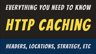 Everything you need to know about HTTP Caching [upl. by Ul]