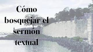 Como bosquejar el sermon textual Audio [upl. by Idas871]