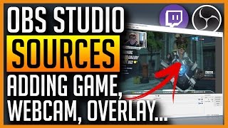 OBS Studio  How to Add Game Webcam Overlay Text Sources [upl. by Leahcar]