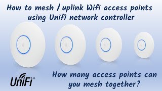 How To Configure Wireless Uplink  Mesh Network Using Unifi How many Access Points can you link [upl. by Lenehc]