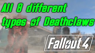 All Variations of Deathclaws in Fallout 4 [upl. by Grenville792]