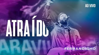 FERNANDINHO  ATRAÍDO ÁLBUM SANTO  AO VIVO [upl. by Airotnahs]