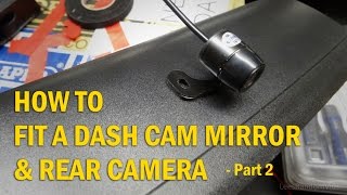 How to Install a Dash Cam Mirror and Rear Camera to your Car  Part 2 [upl. by Lyred596]