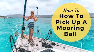 How To Mooring Ball amp Mooring Buoy  For Monohulls amp Catamarans [upl. by Aiksas]