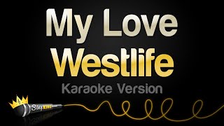 Westlife  My Love Karaoke Version [upl. by Newell]