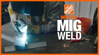 How to MIG Weld  The Home Depot [upl. by Welcy]