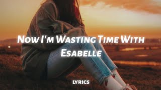 now im wasting time with isabelle lyrics Zach Hood  Isabelle tiktok full song [upl. by Novahc22]