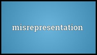 Misrepresentation Meaning [upl. by Janenna]