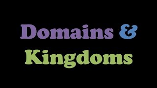 Domains and Kingdoms [upl. by Leonardo473]