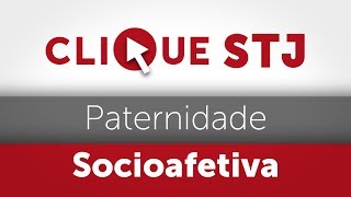 Clique STJ  Paternidade Socioafetiva 05102018 [upl. by Ettecul]