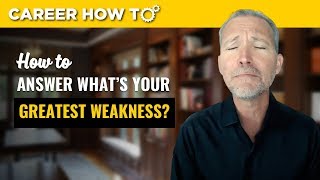 How to Answer the Greatest Weakness Question [upl. by Anauqahc]