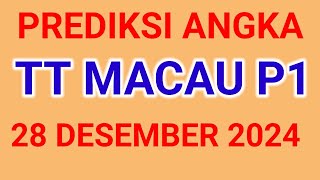 PREDIKSI ANGKA MAIN TOTO MACAU P1 HARI INI 28 DESEMBER 2024 [upl. by Garek268]