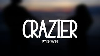 Taylor Swift  Crazier Lyrics  You lift my feet off the ground spin me around [upl. by Kcir]