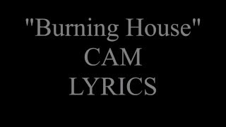 Burning House Cam Lyrics [upl. by Radbun867]