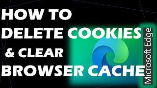 How to Delete Cookies and Clear Browser Cache in Microsoft Edge Browser [upl. by Hatfield]